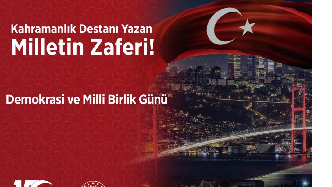 İLÇE MİLLÎ EĞİTİM MÜDÜRÜMÜZ ÖZER ERSOY'UN 15 TEMMUZ DEMOKRASİ VE MİLLÎ BİRLİK GÜNÜ MESAJI