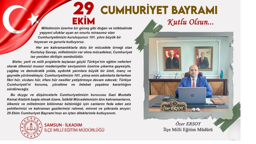 İlçe Milli Eğitim Müdürümüz Özer ERSOY'un 29 Ekim Cumhuriyet Bayramı Mesajı.